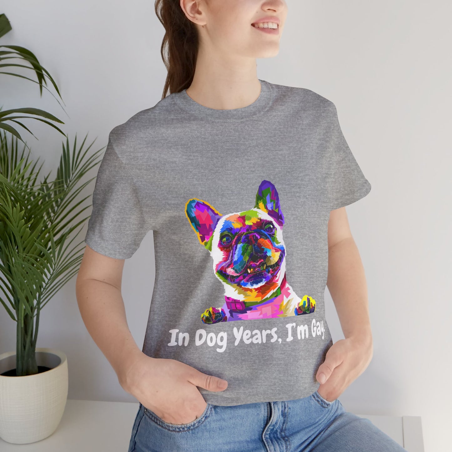 "In Dog Years, I'm Gay" Short Sleeve Tee