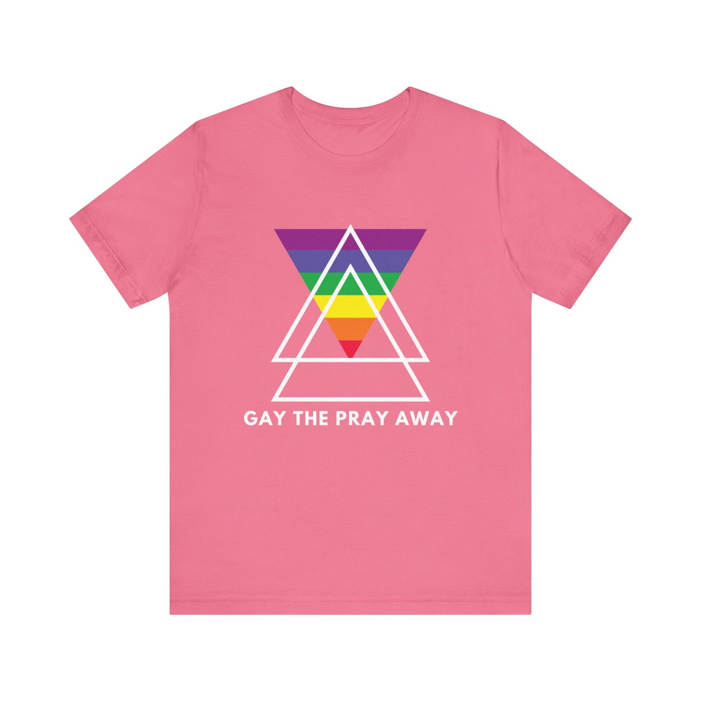 "GAY THE PRAY AWAY" Short Sleeve Tee