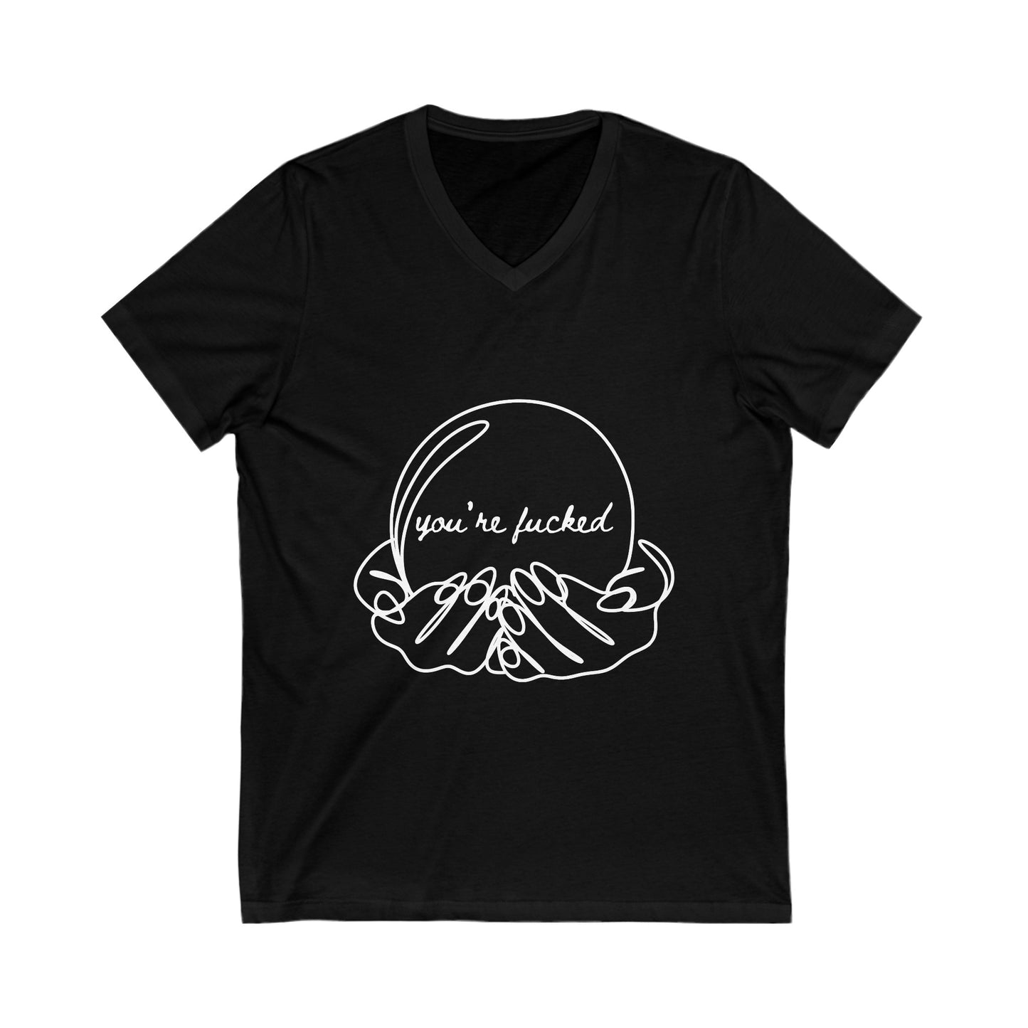 Crystal Ball "You're Fucked" V-Neck Tee