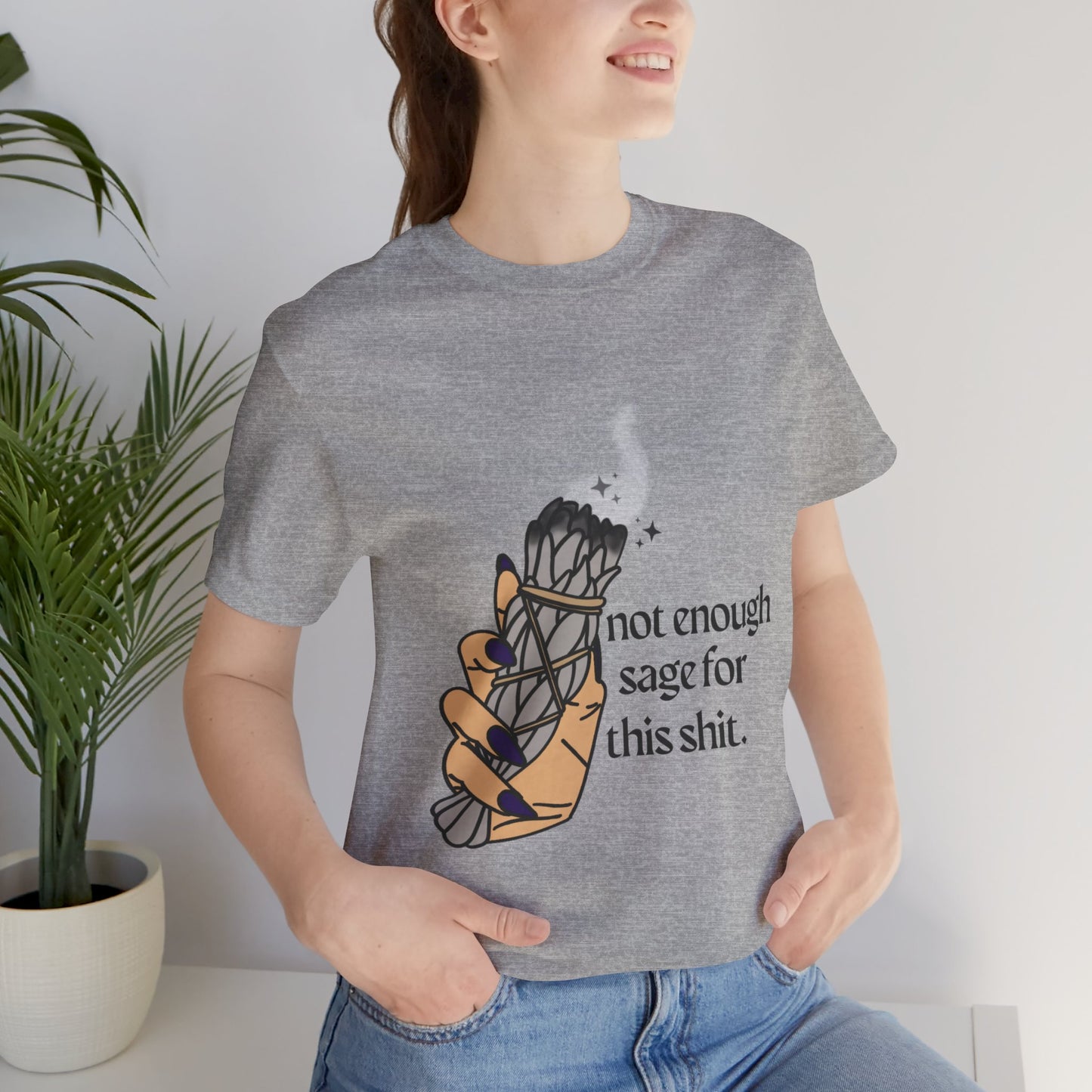 Not Enough Sage Tee