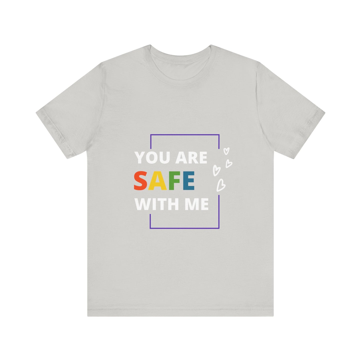 "You Are Safe With Me" Short Sleeve Tee