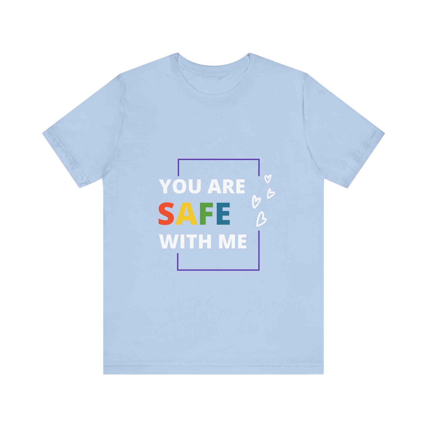 "You Are Safe With Me" Short Sleeve Tee