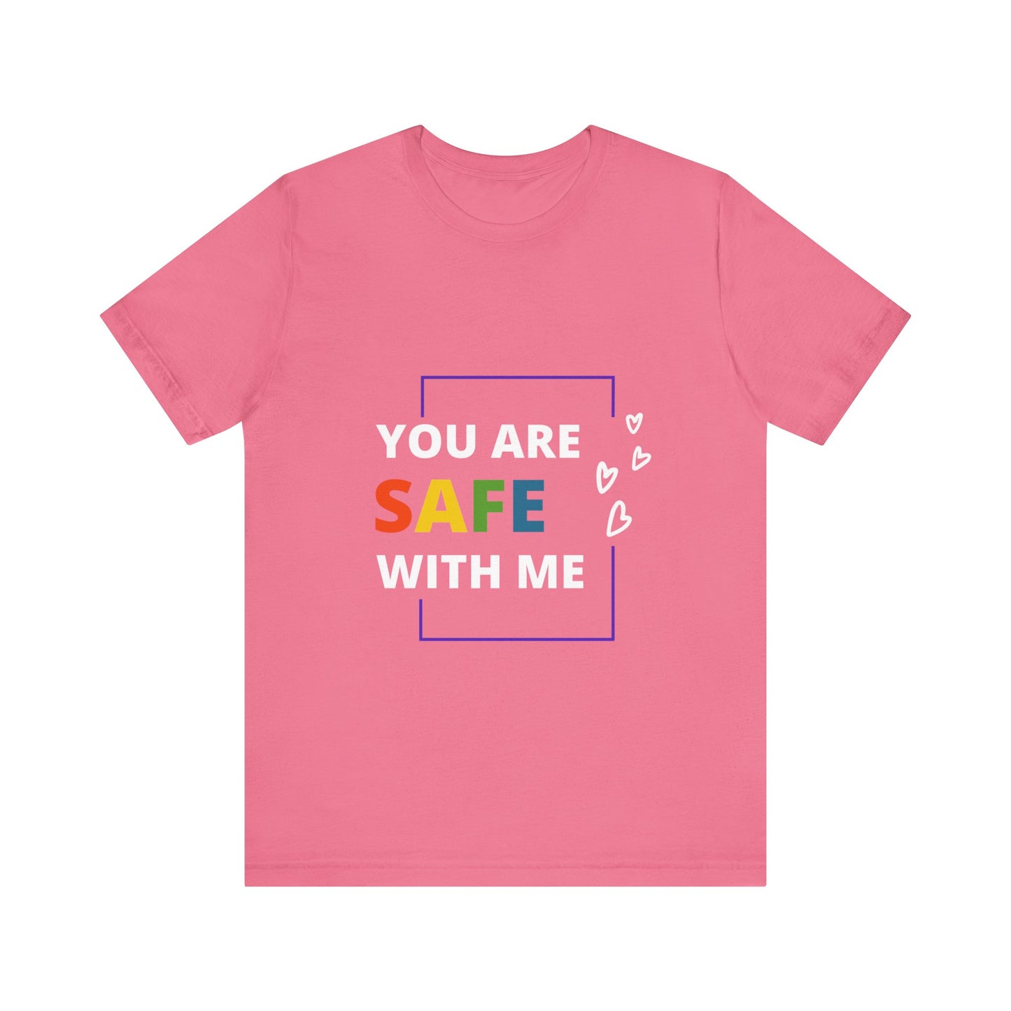 "You Are Safe With Me" Short Sleeve Tee