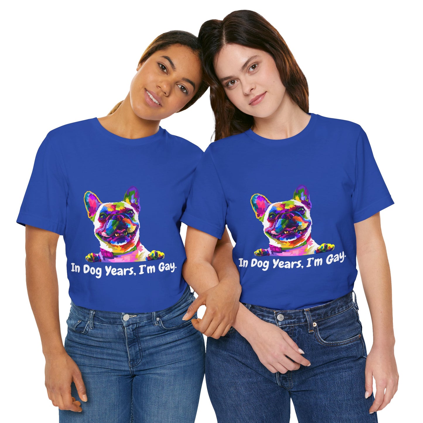 "In Dog Years, I'm Gay" Short Sleeve Tee