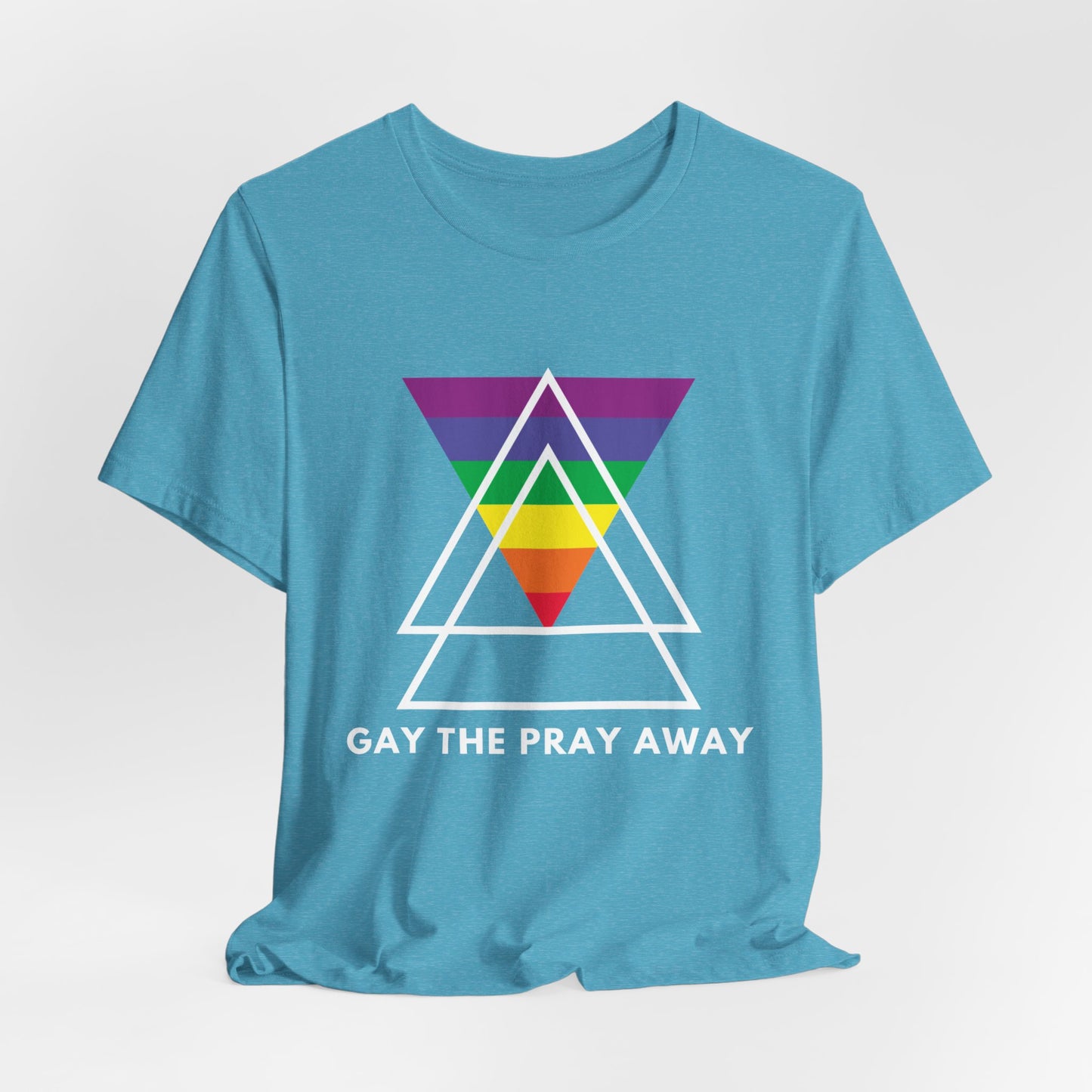 "GAY THE PRAY AWAY" Short Sleeve Tee