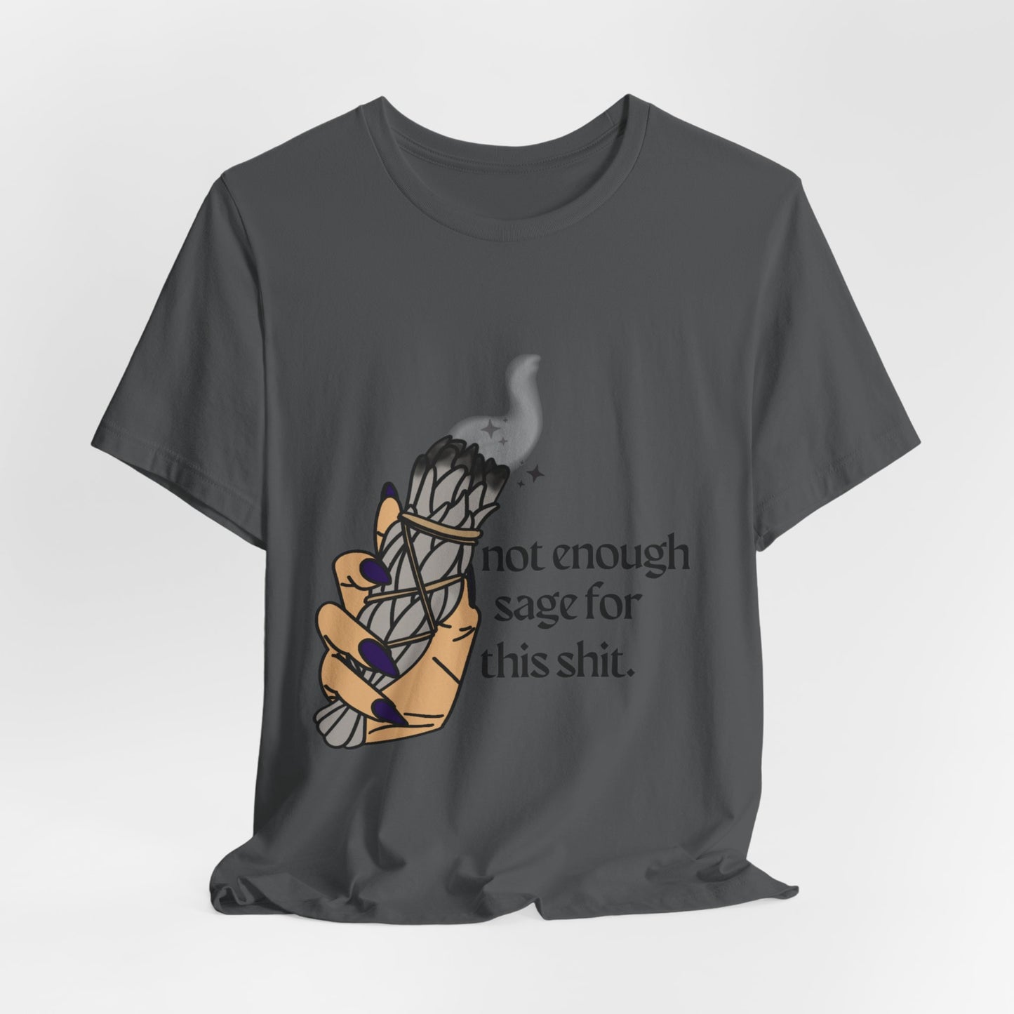 Not Enough Sage Tee