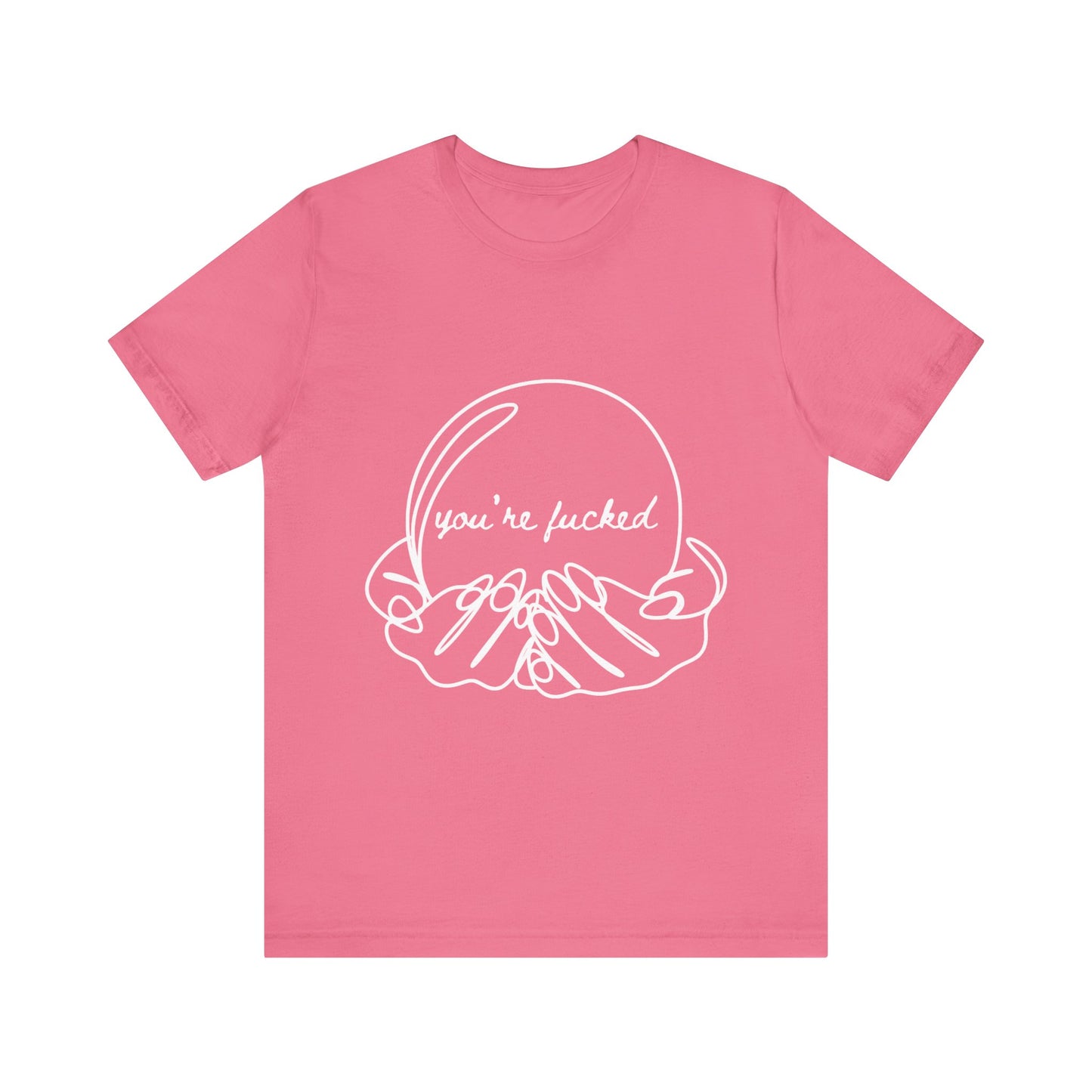 Crystal Ball "You're Fucked" Tee