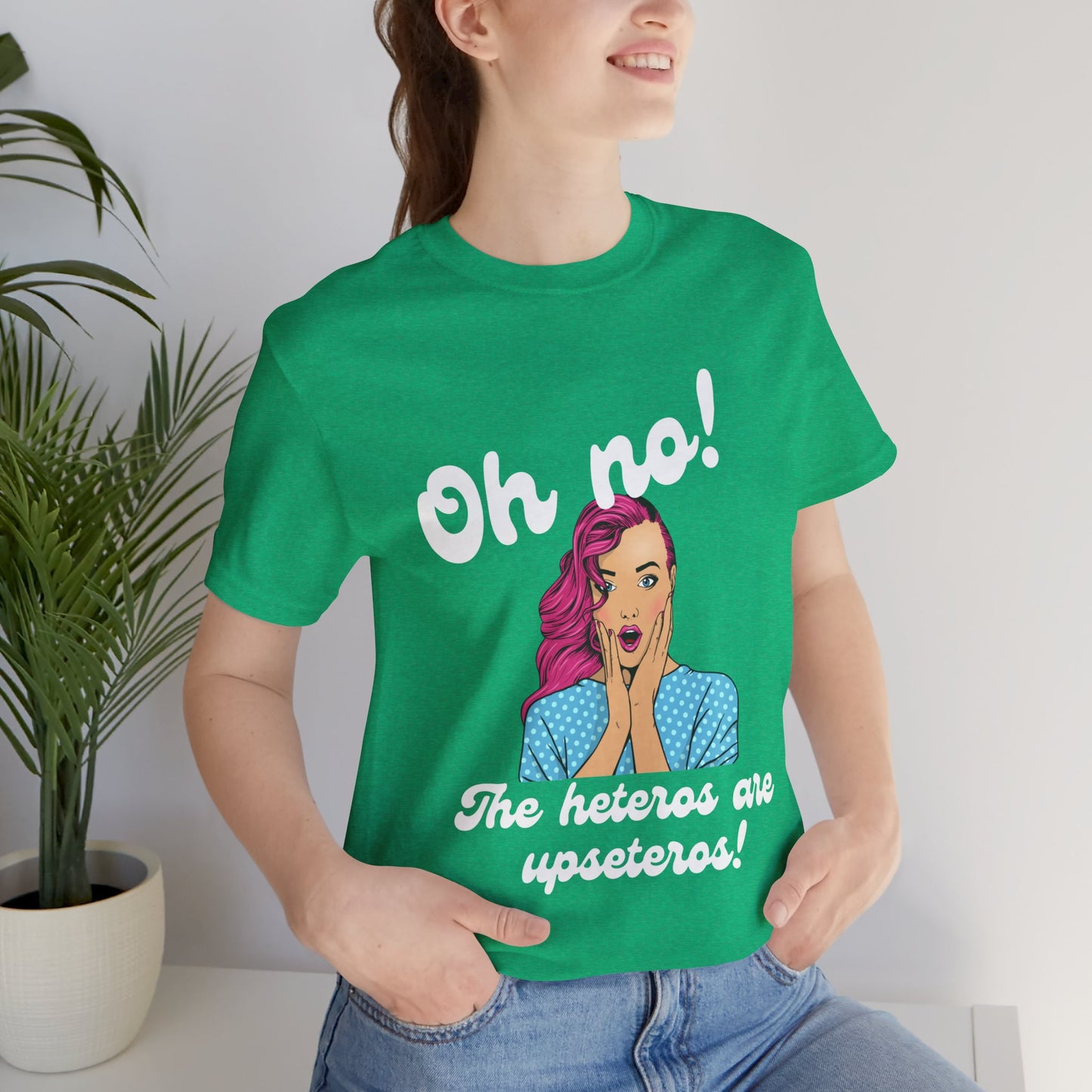 "Heteros are upseteros" Short Sleeve Tee
