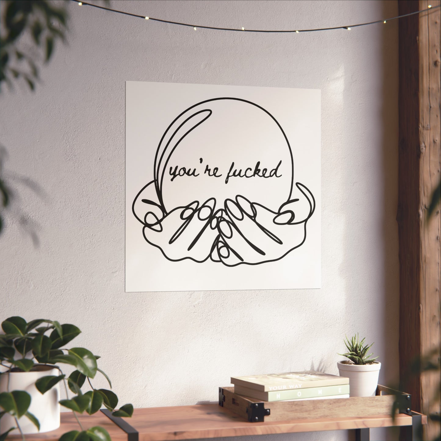 You're Fucked Matte Vertical Posters