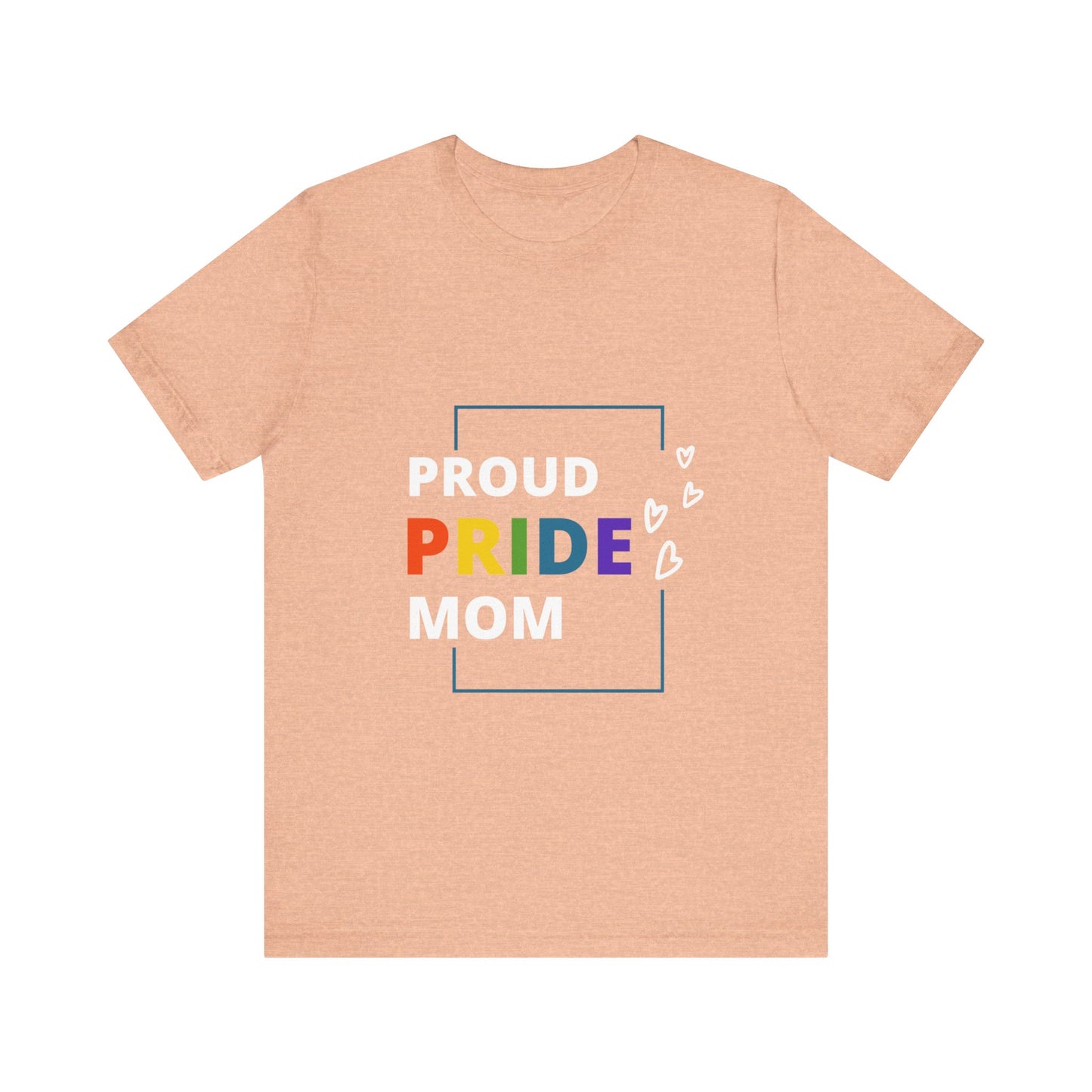 "Proud Pride Mom" Short Sleeve Tee