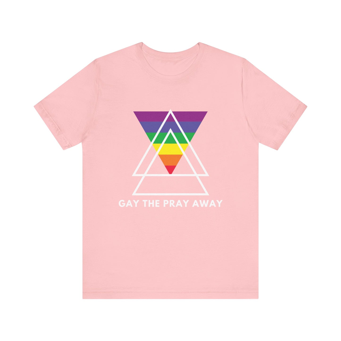 "GAY THE PRAY AWAY" Short Sleeve Tee
