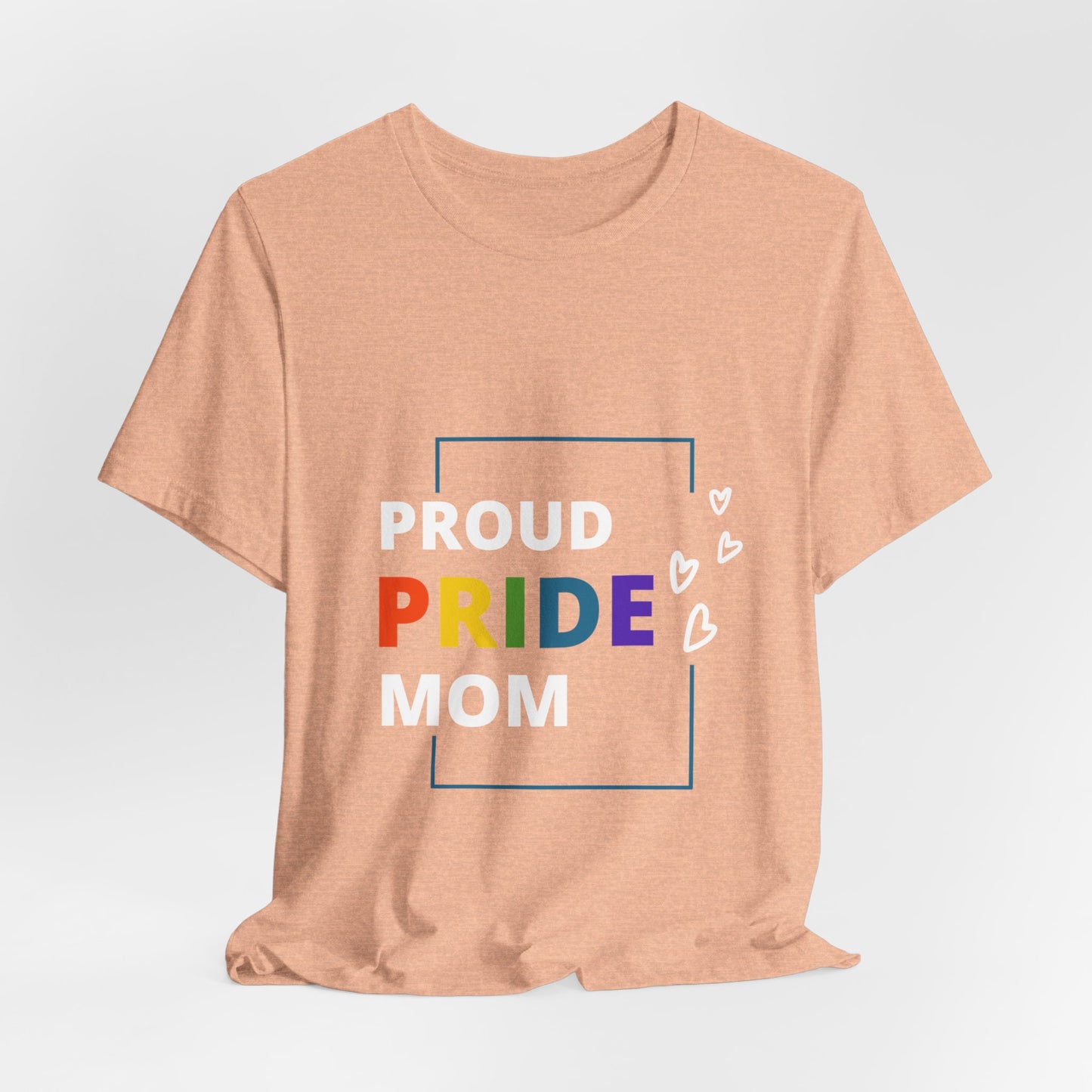 "Proud Pride Mom" Short Sleeve Tee