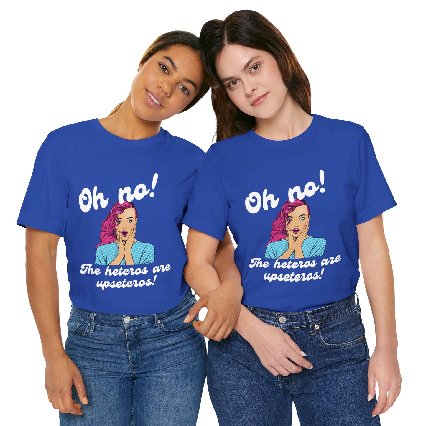 "Heteros are upseteros" Short Sleeve Tee