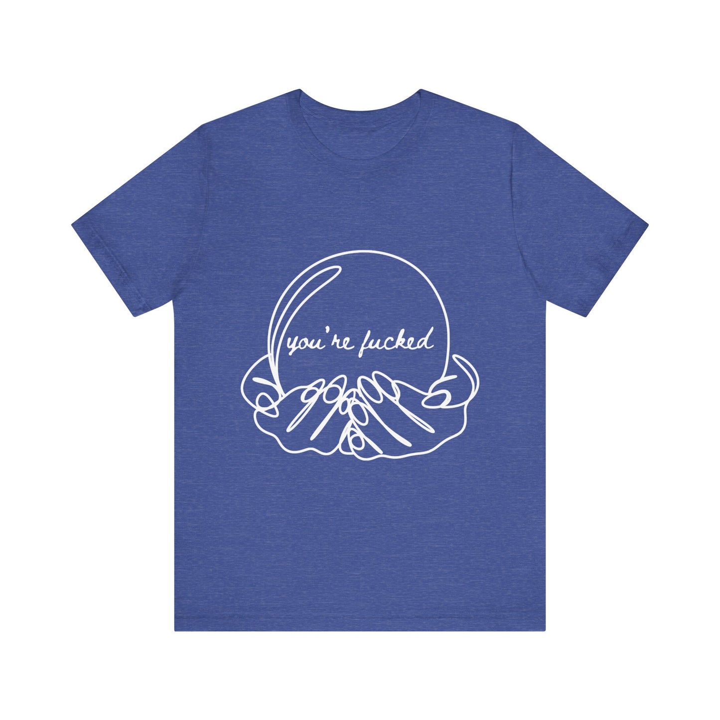 Crystal Ball "You're Fucked" Tee