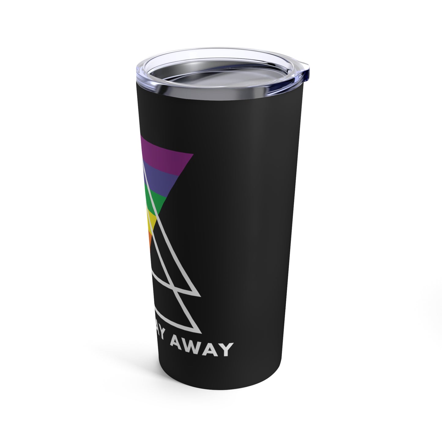 "Gay The Pray Away" Tumbler 20oz