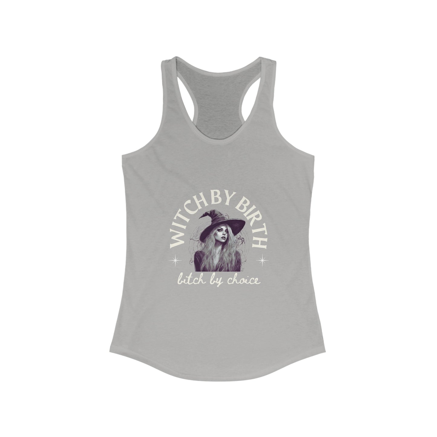 "Witch by birth, bitch by choice" Racerback Tank