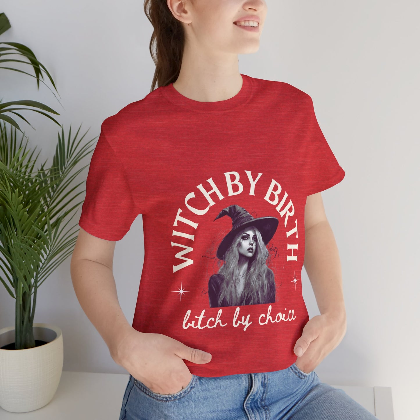 "Witch by birth, bitch by choice" Tee