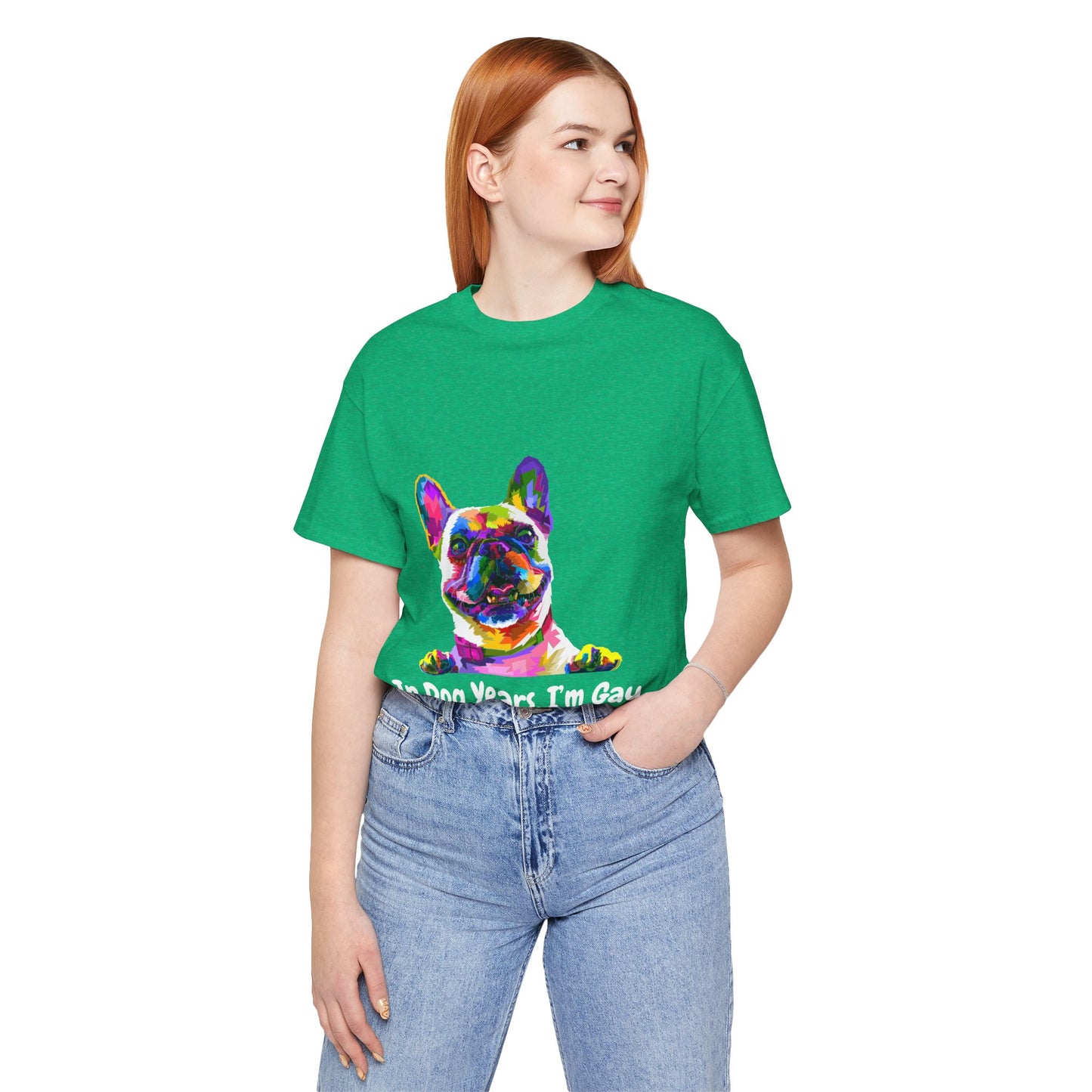 "In Dog Years, I'm Gay" Short Sleeve Tee