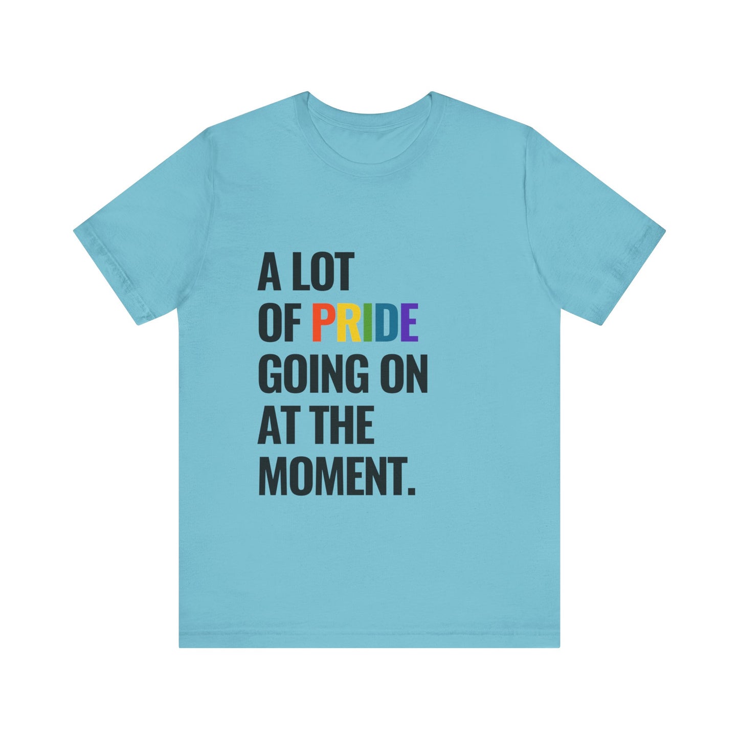 "A Lot of Pride" Short Sleeve Tee