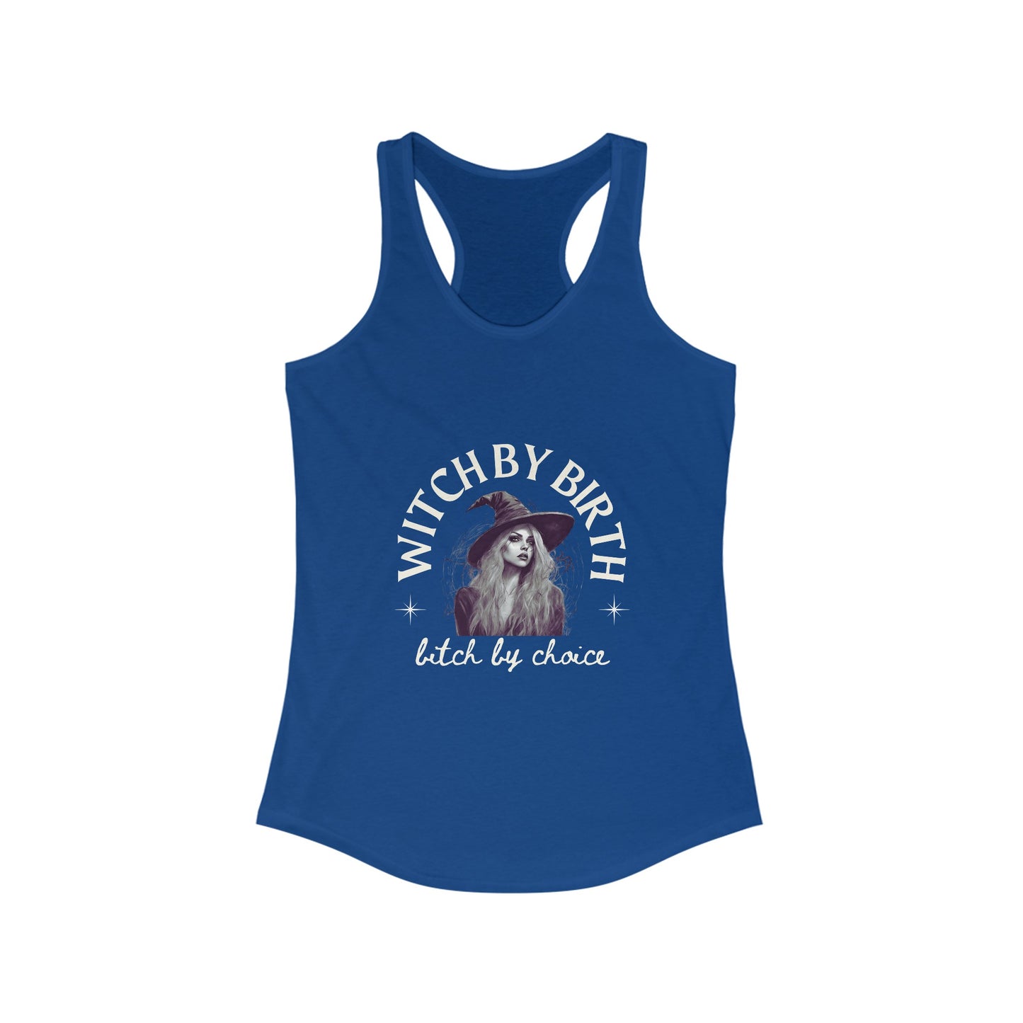 "Witch by birth, bitch by choice" Racerback Tank