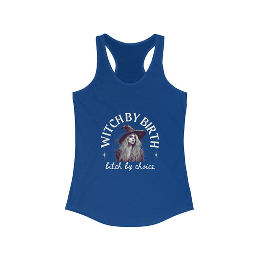"Witch by birth, bitch by choice" Racerback Tank
