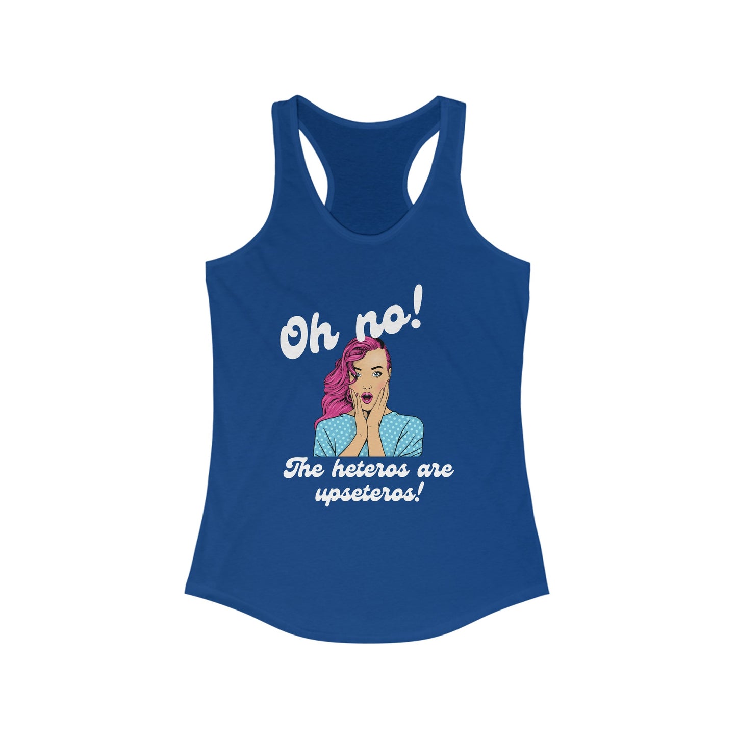 "Heteros are upseteros" Racerback Tank