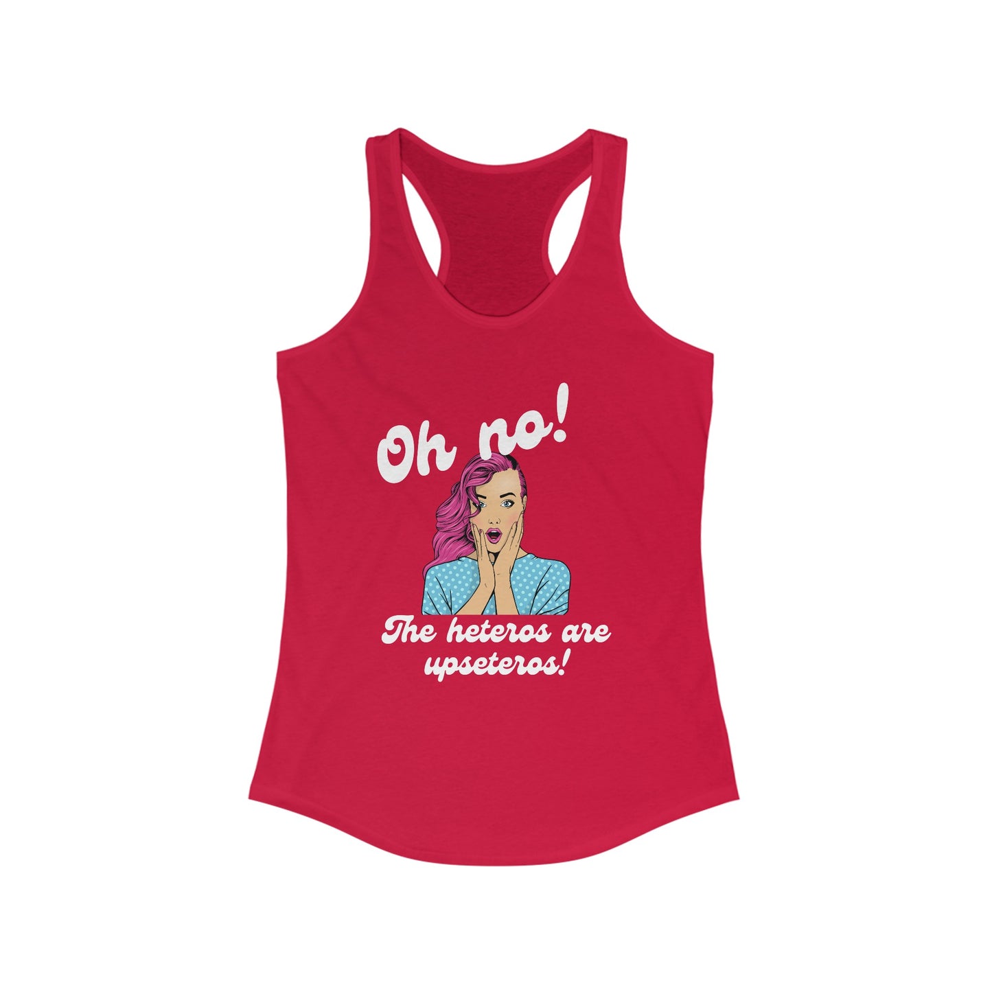 "Heteros are upseteros" Racerback Tank