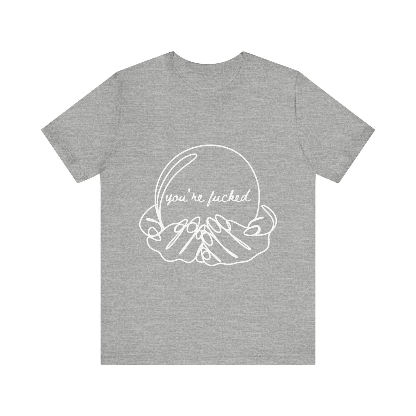 Crystal Ball "You're Fucked" Tee