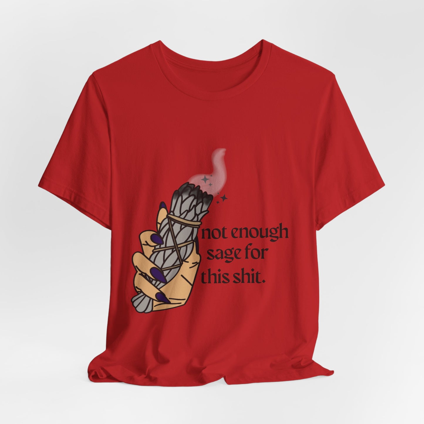 Not Enough Sage Tee