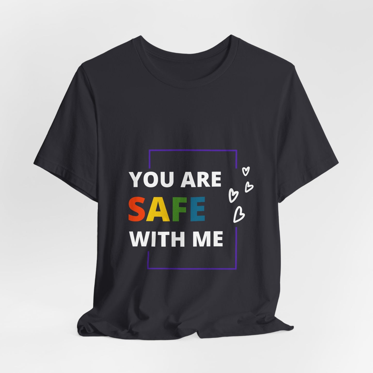 "You Are Safe With Me" Short Sleeve Tee