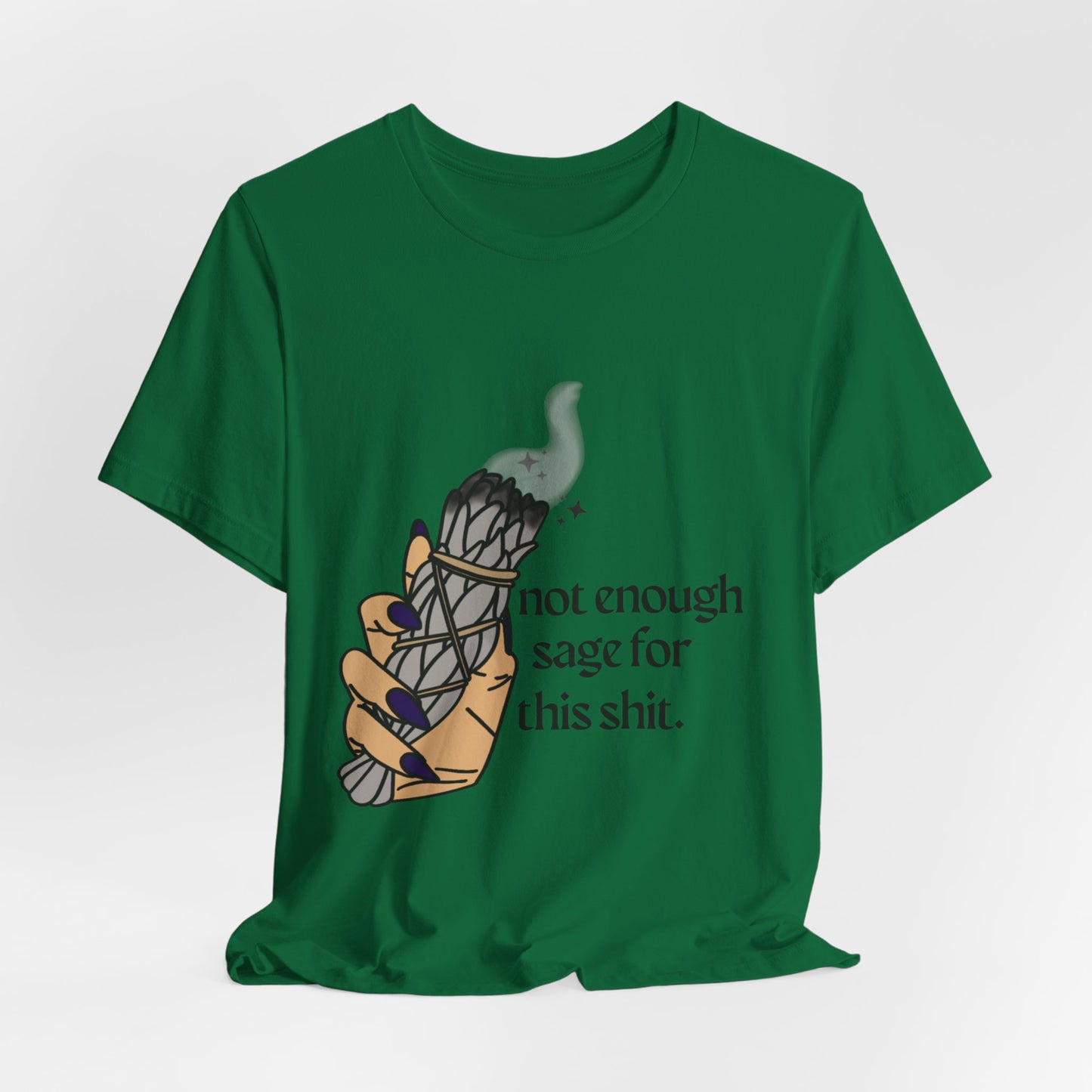 Not Enough Sage Tee