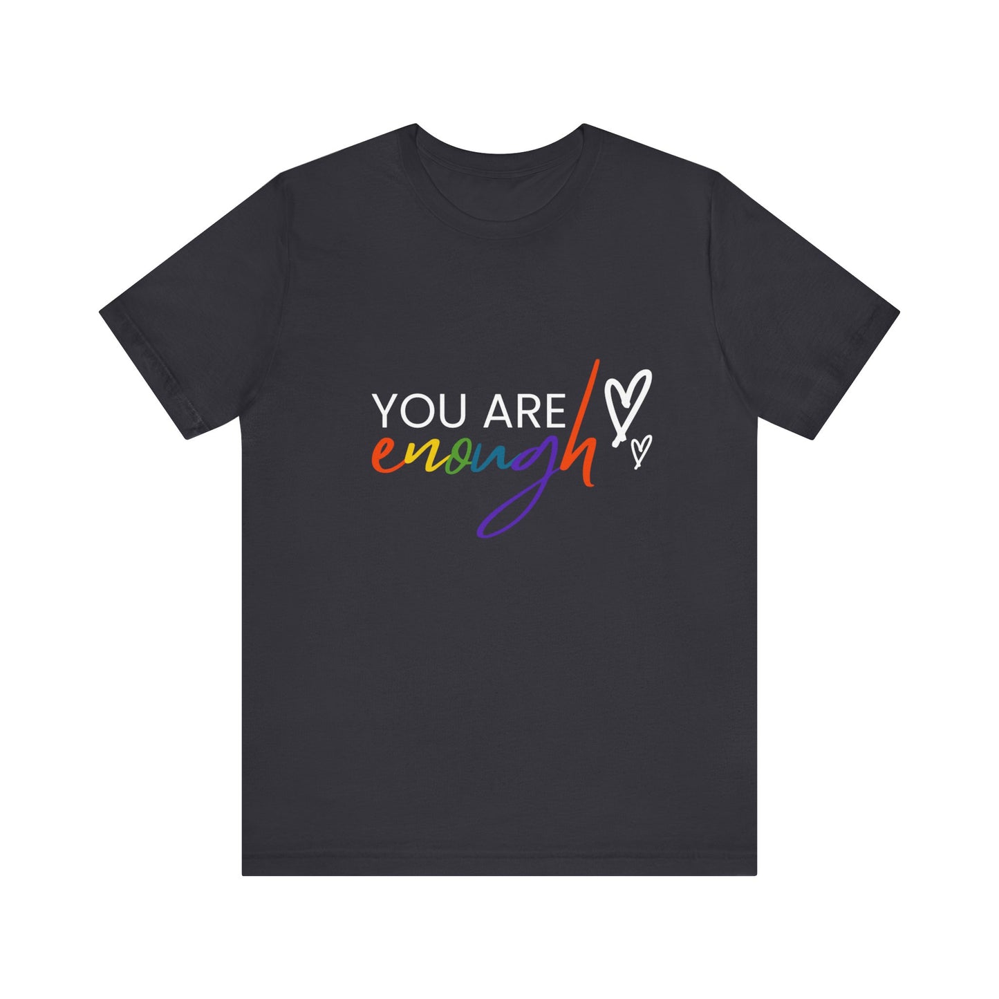 "You Are Enough" Short Sleeve Tee