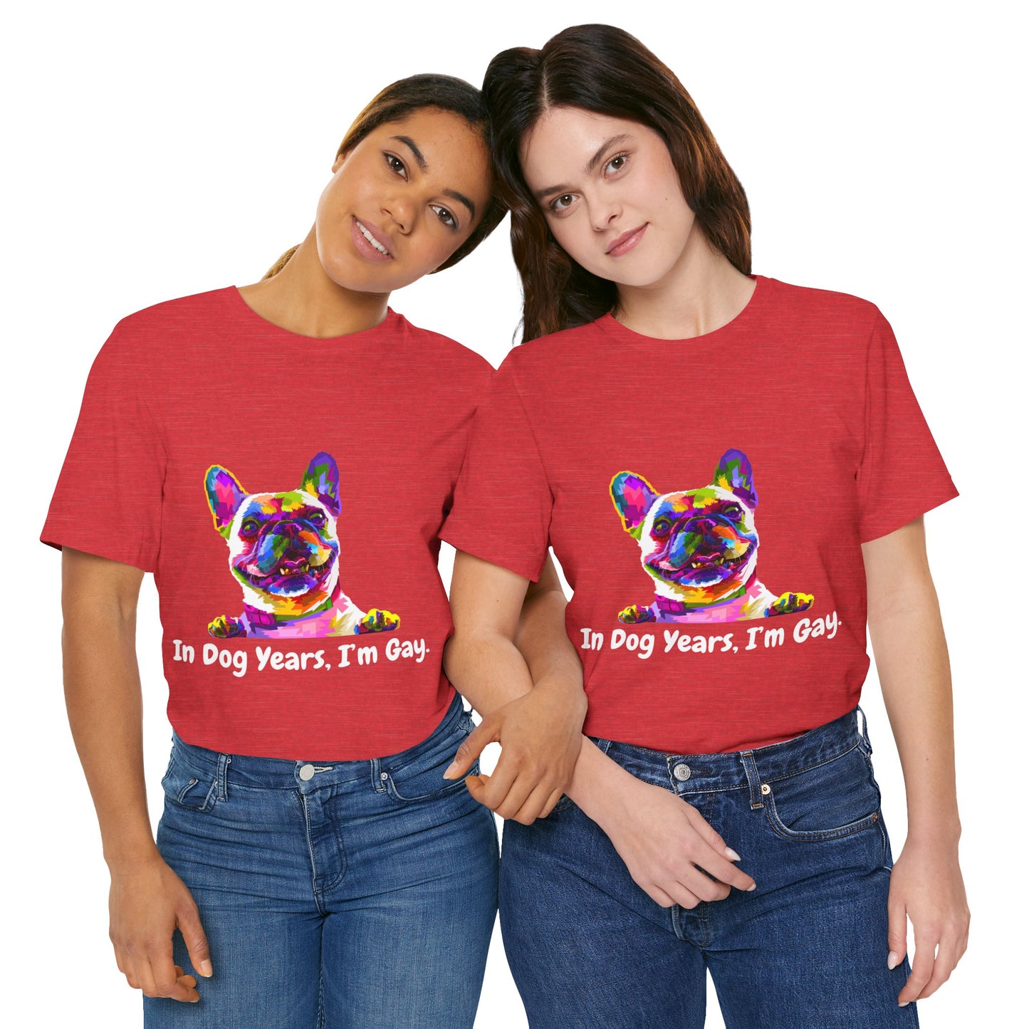 "In Dog Years, I'm Gay" Short Sleeve Tee