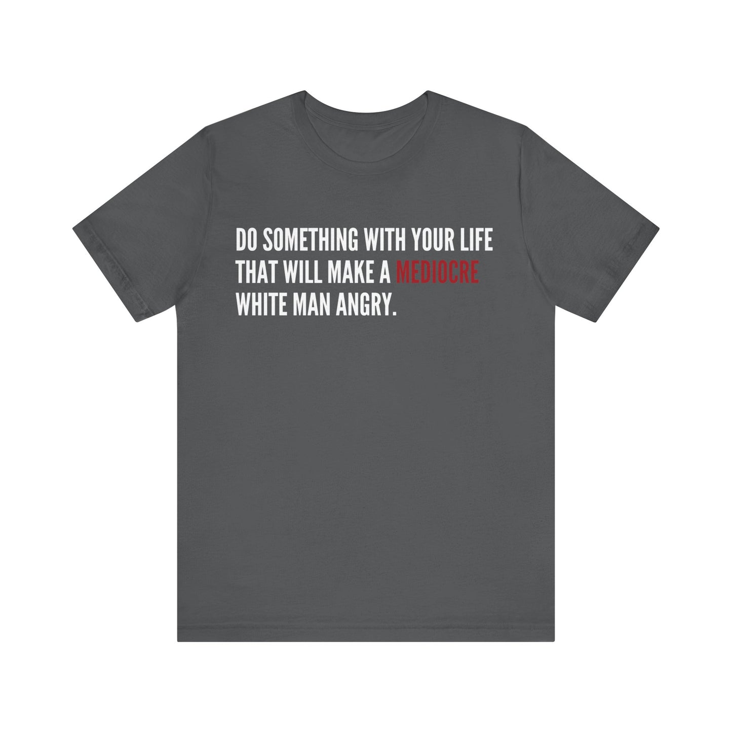 Women's Mediocre Man Short Sleeve Tee - White Graphic