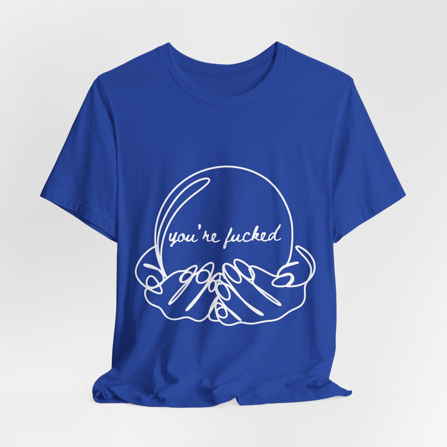 Crystal Ball "You're Fucked" Tee