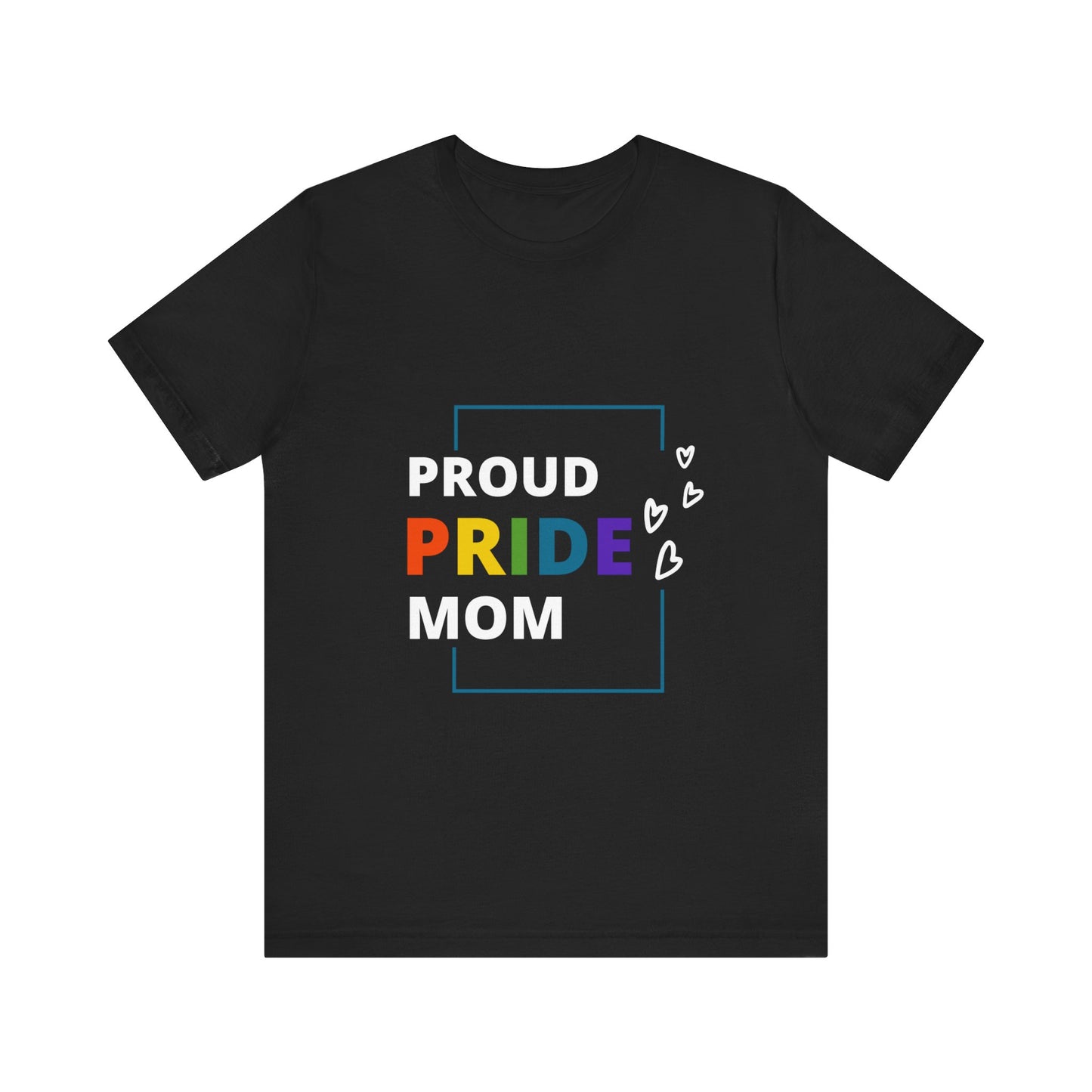 "Proud Pride Mom" Short Sleeve Tee