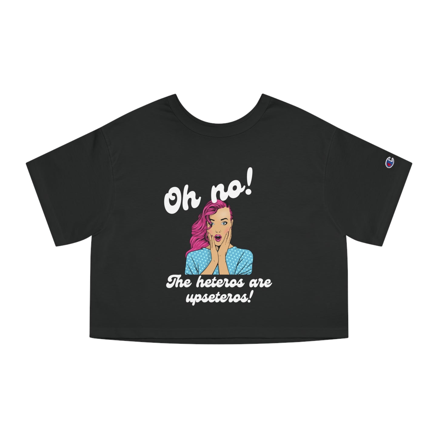 "Heteros are upseteros" Cropped T-Shirt