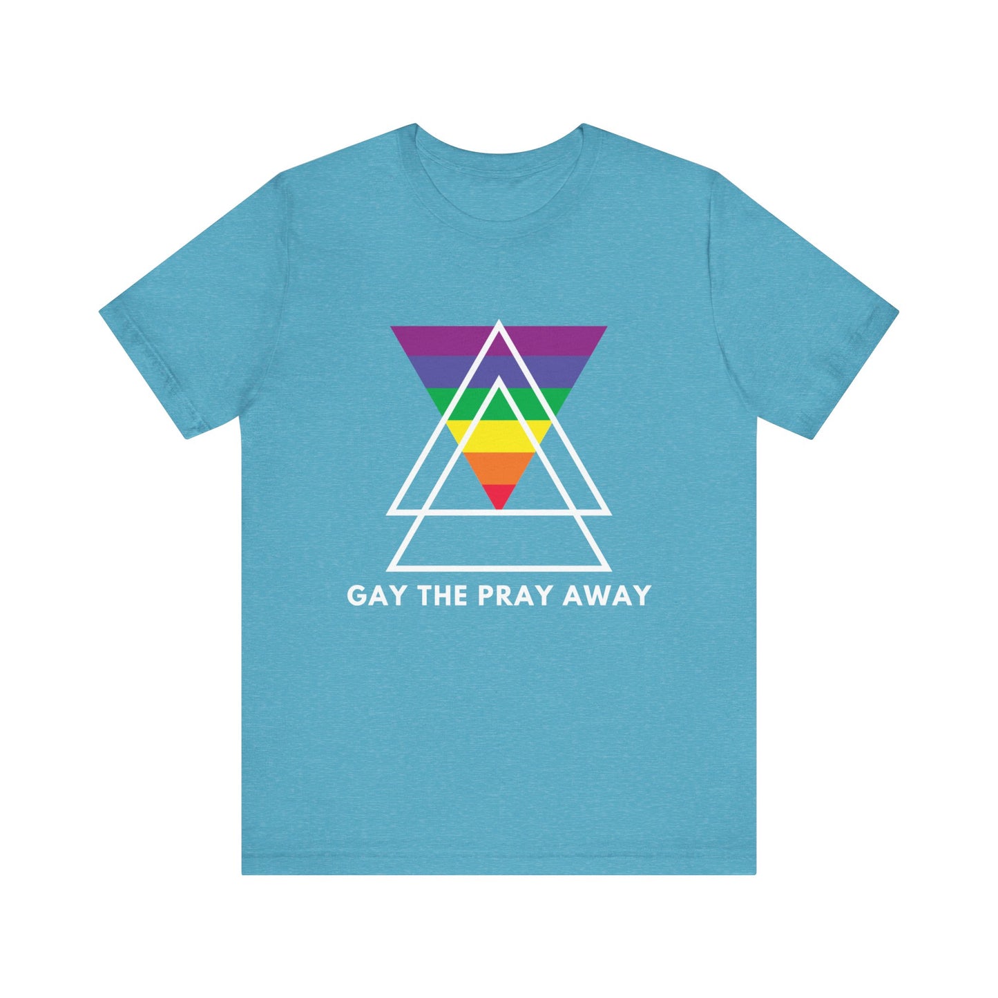 "GAY THE PRAY AWAY" Short Sleeve Tee