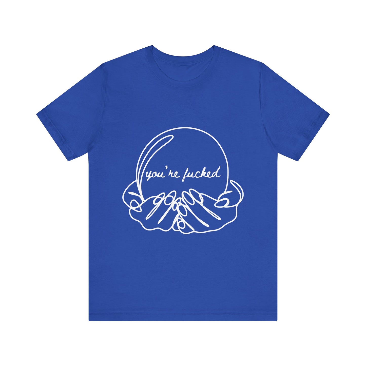 Crystal Ball "You're Fucked" Tee