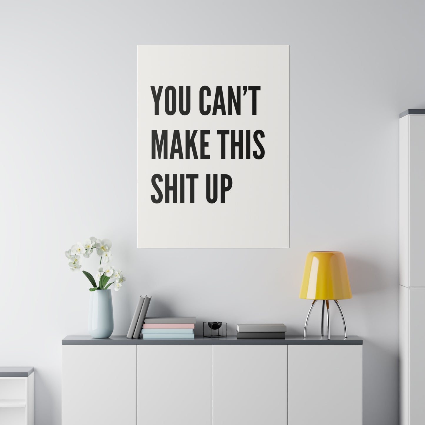Can't Make This Up Matte Canvas, Stretched, 0.75"