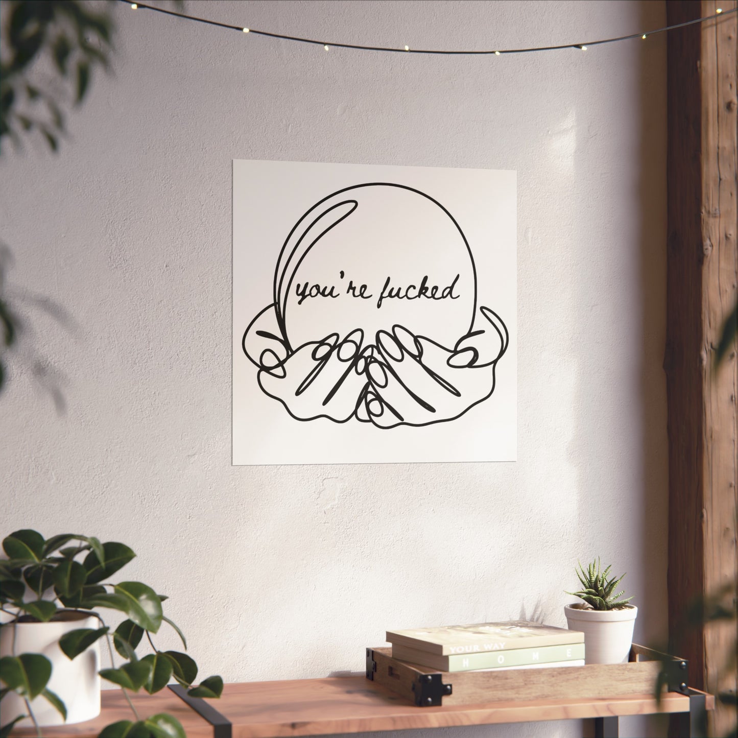 You're Fucked Matte Vertical Posters
