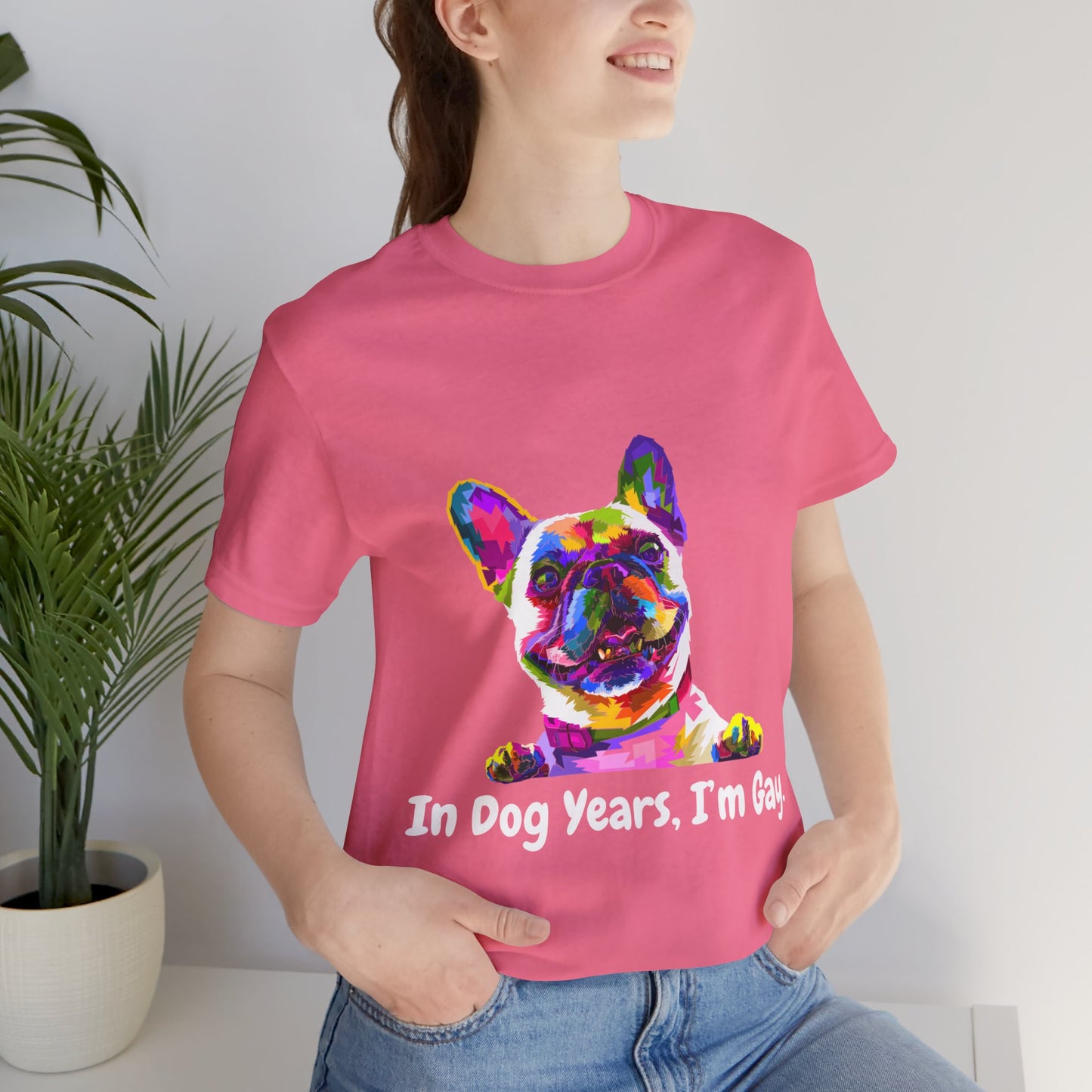 "In Dog Years, I'm Gay" Short Sleeve Tee