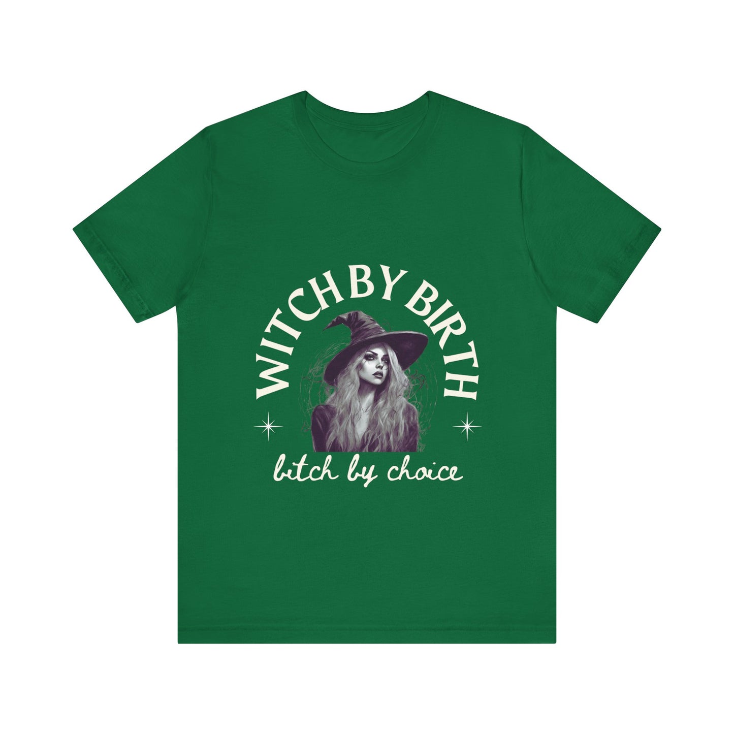 "Witch by birth, bitch by choice" Tee