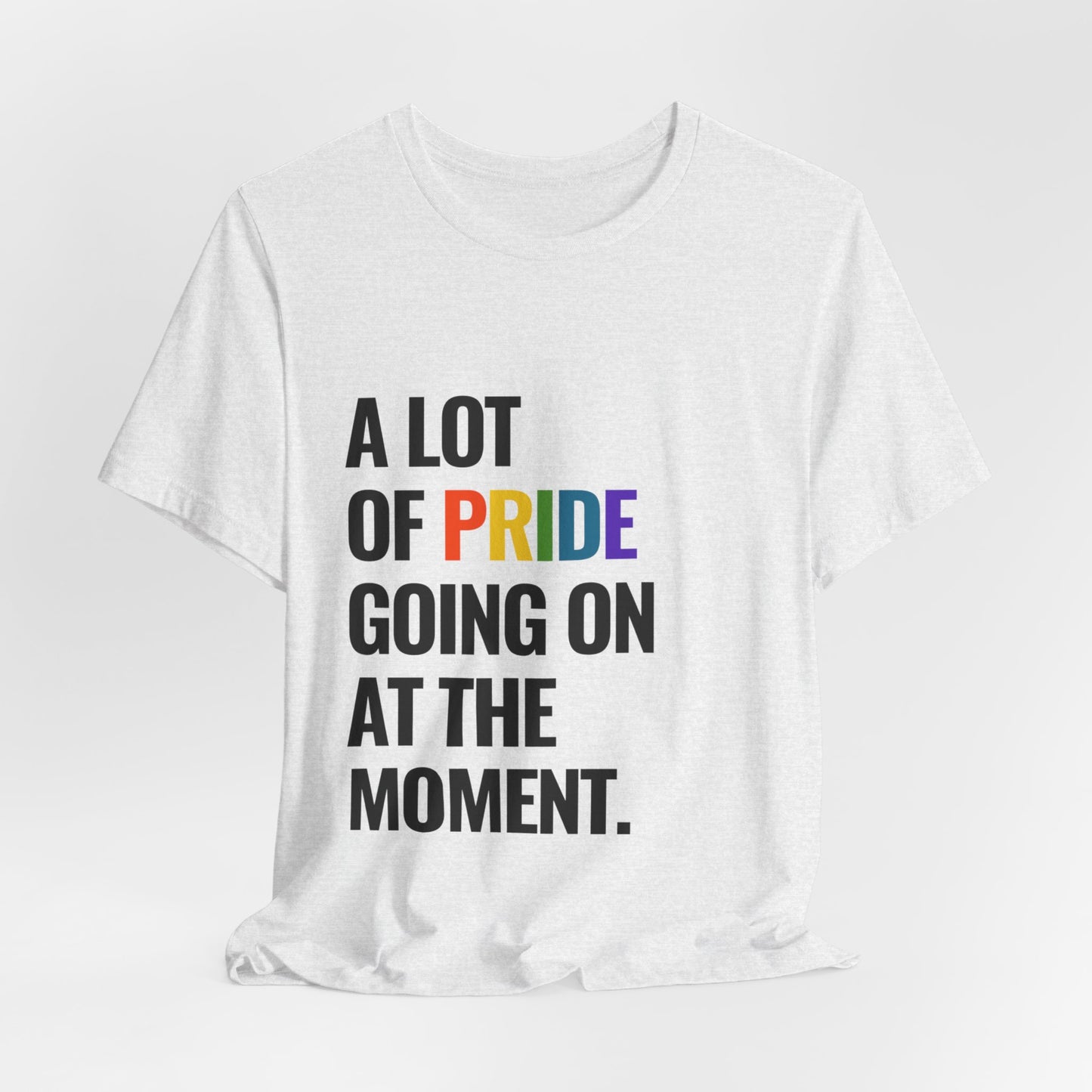 "A Lot of Pride" Short Sleeve Tee