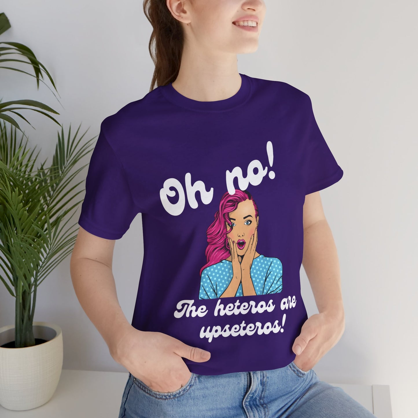 "Heteros are upseteros" Short Sleeve Tee
