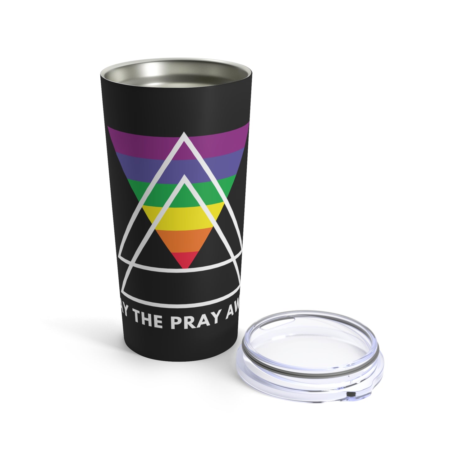"Gay The Pray Away" Tumbler 20oz