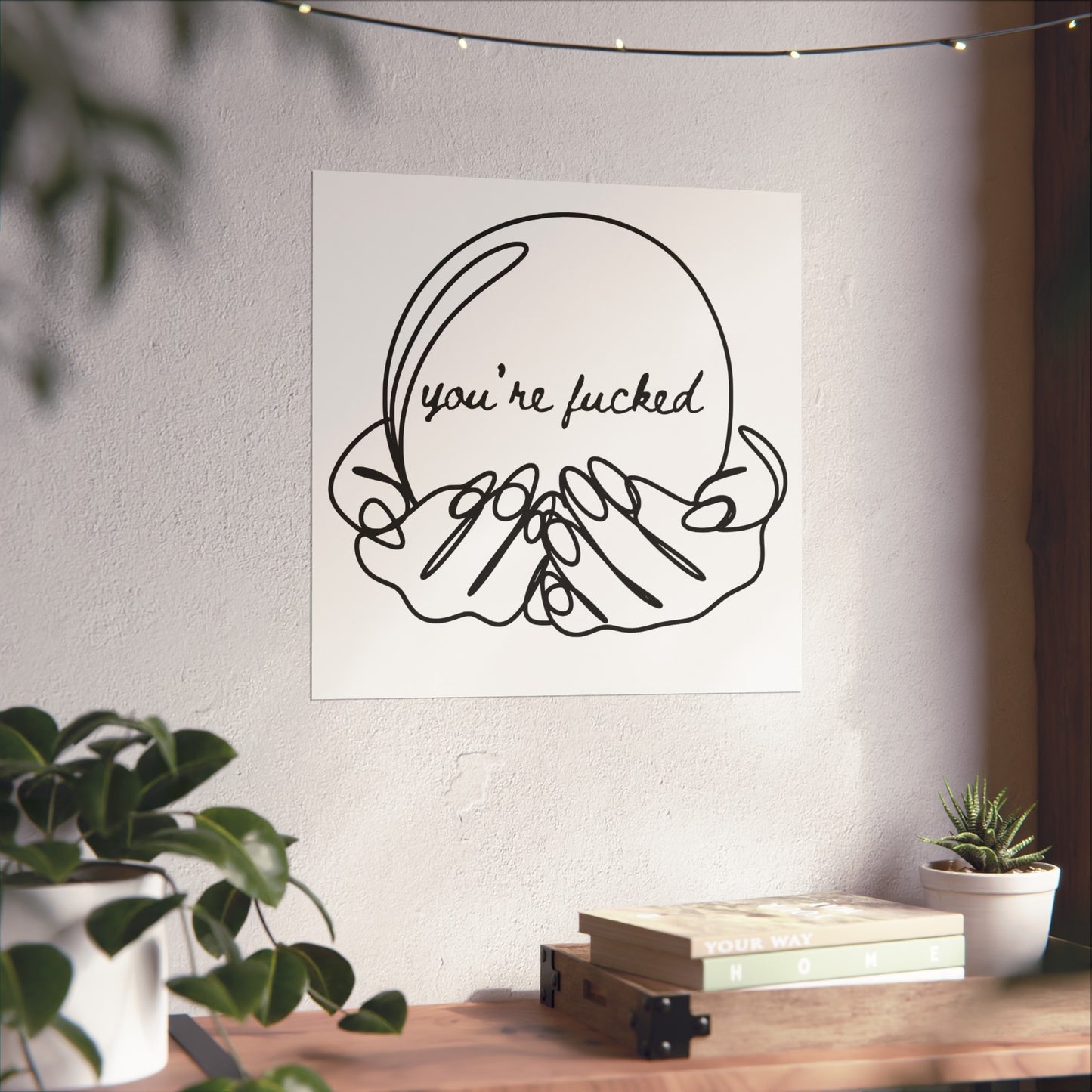 You're Fucked Matte Vertical Posters