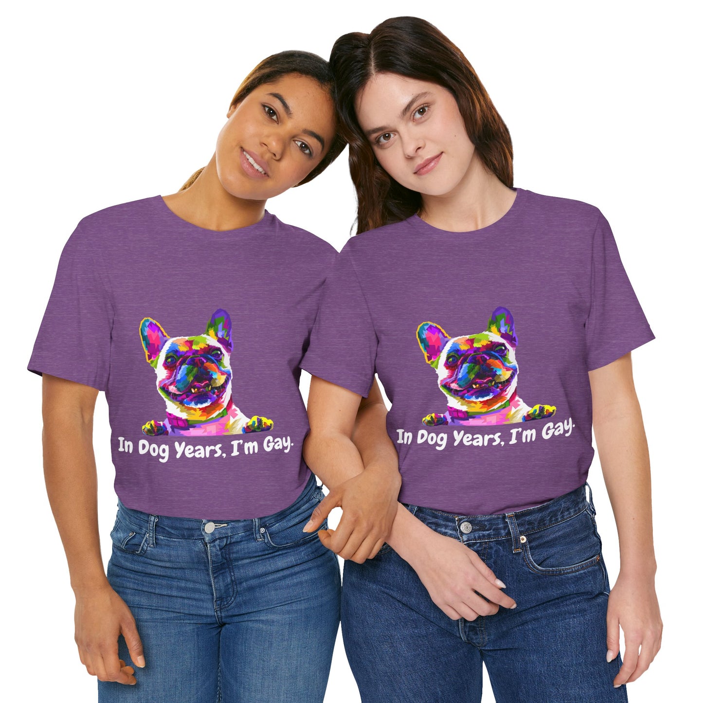 "In Dog Years, I'm Gay" Short Sleeve Tee