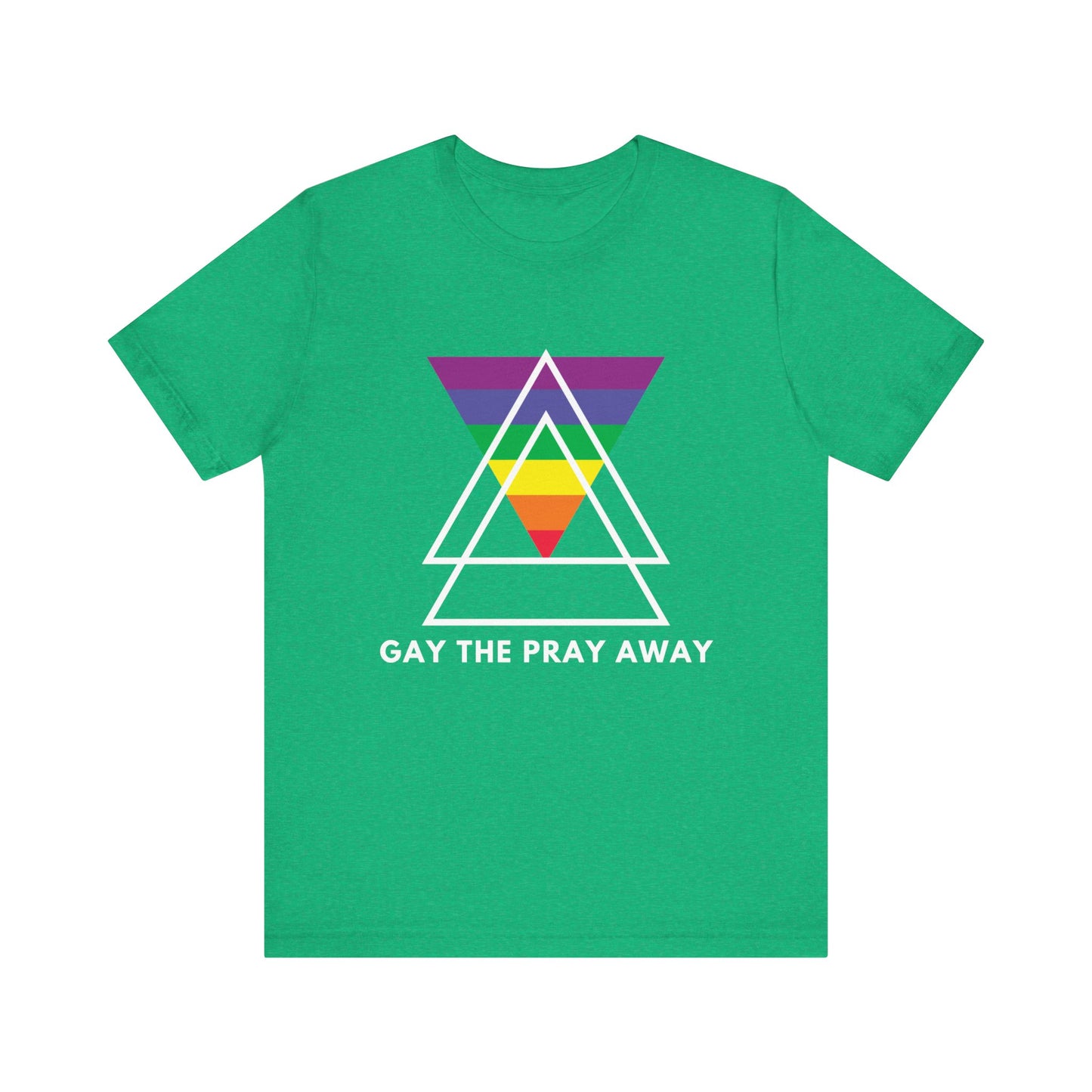 "GAY THE PRAY AWAY" Short Sleeve Tee