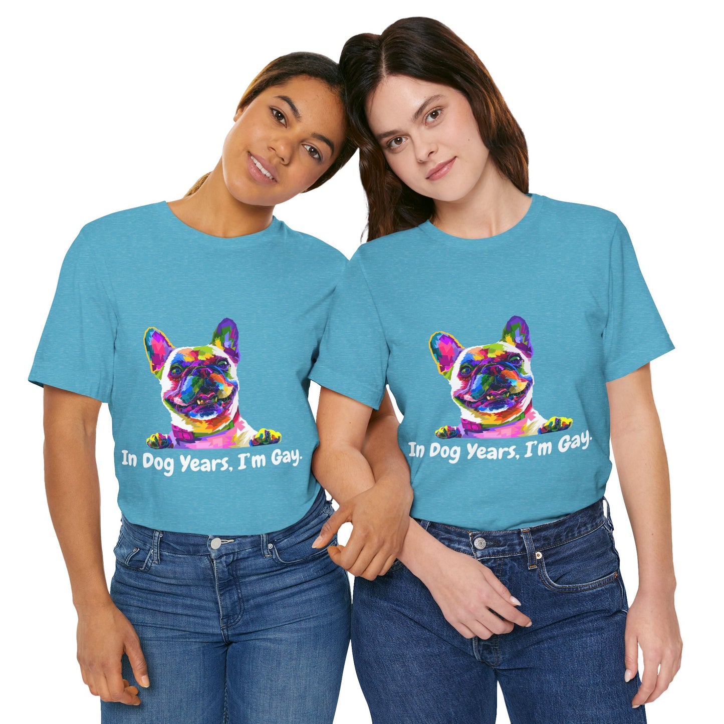 "In Dog Years, I'm Gay" Short Sleeve Tee